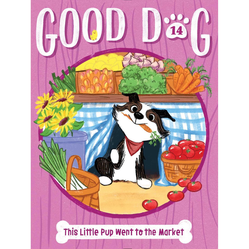 Good Dog Book 14 This Little Pup Went To Market