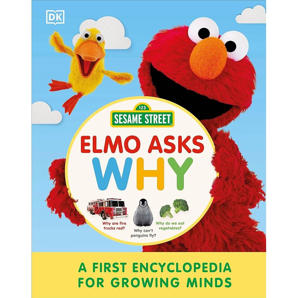 Sesame Street Elmo Asks Why? A First Encyclopedia for Growing Minds