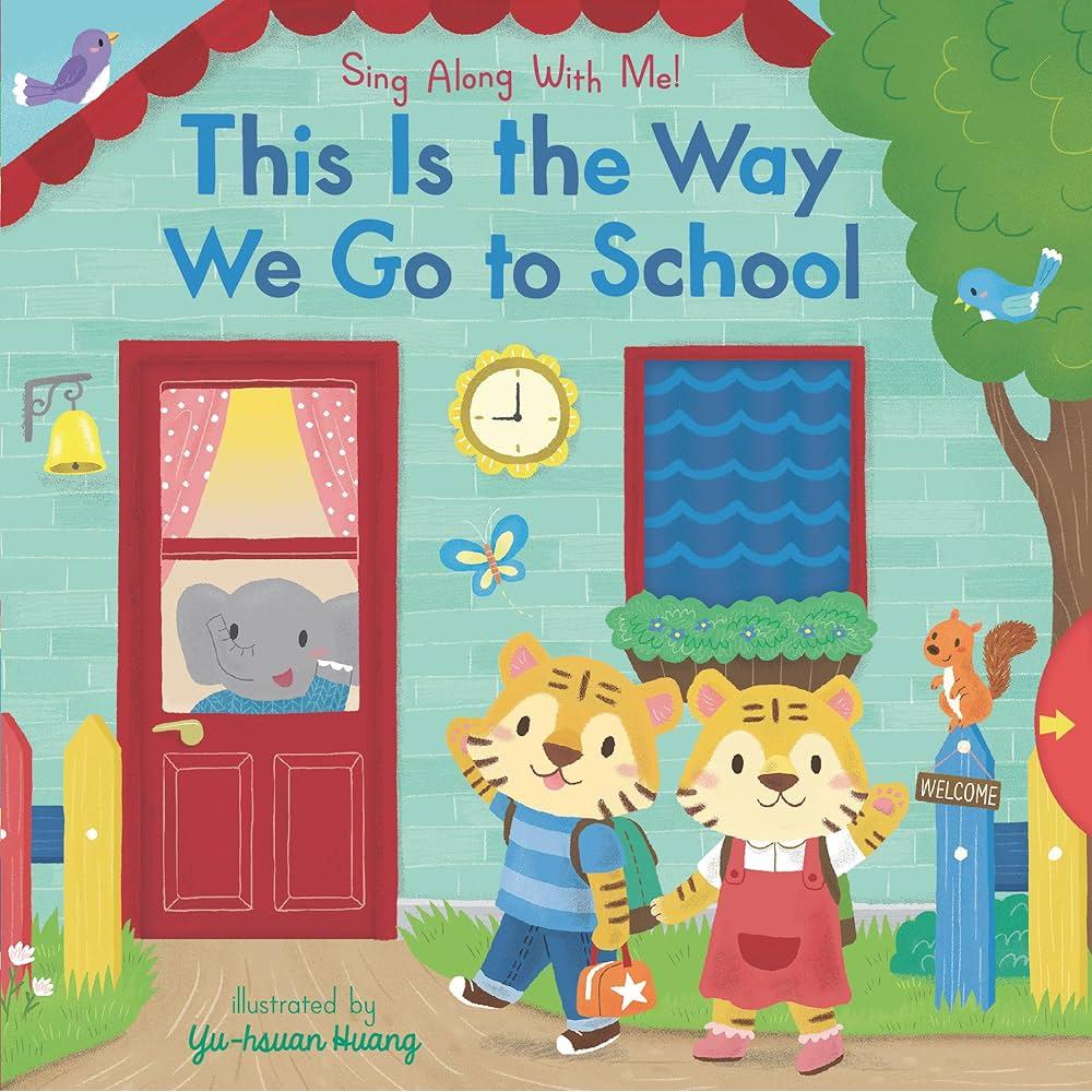 Sing Along With Me! This Is The Way We Go To School