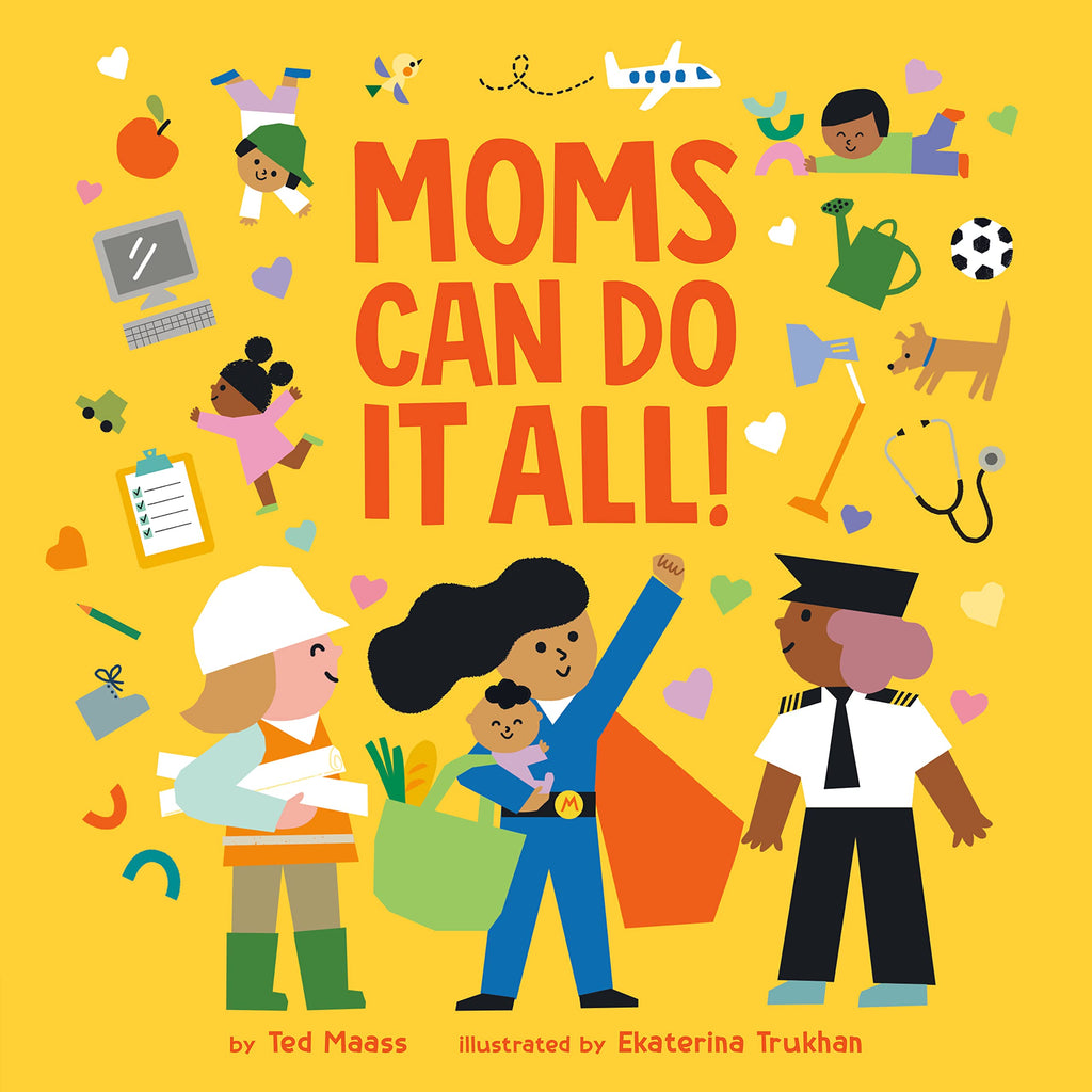 Moms Can Do It All! ted maass