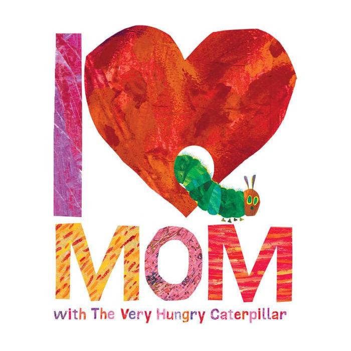I Love Mom with The Very Hungry Caterpillar Book eric carle canada mother's day