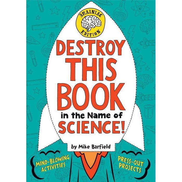 Destroy This Book in the Name of Science Brainiac Edition mike barfield 