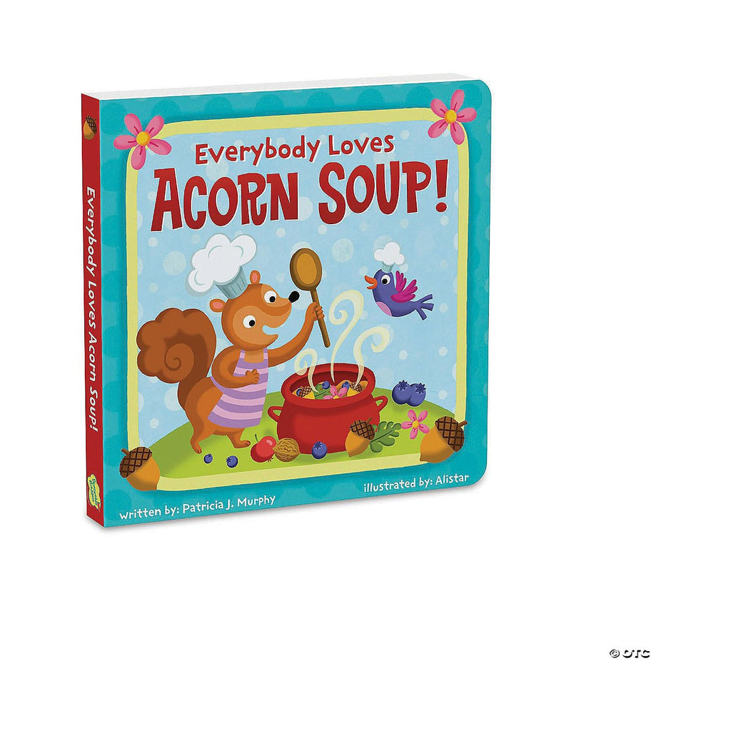 Everybody Loves Acorn Soup Board Book